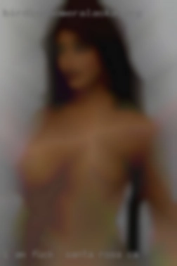 I am 420 friendly and play fuck in Santa Rosa, CA no games!!