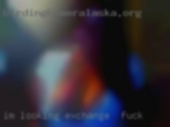 I'm looking for exchange to fuck something on going.
